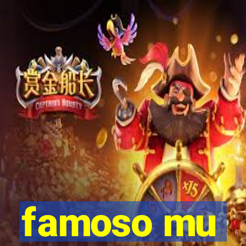 famoso mu